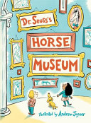 Image for "Dr. Seuss&#039;s Horse Museum"