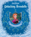 Image for "Disney Frozen: Unlocking Arendelle"
