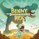 Image for "Benny the Bananasaurus Rex"