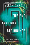 Image for "The End and Other Beginnings"