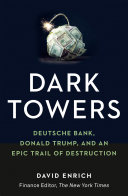 Image for "Dark Towers: Deutsche Bank, Donald Trump and an Epic Trail of Destruction"