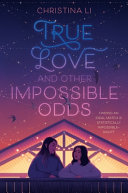 Image for "True Love and Other Impossible Odds"