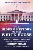 Image for "The Hidden History of the White House"