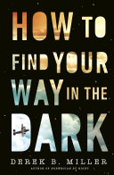 Image for "How to Find Your Way in the Dark"