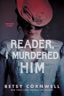 Image for "Reader, I Murdered Him"
