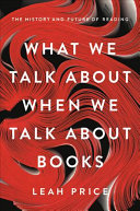 Image for "What We Talk About When We Talk About Books"