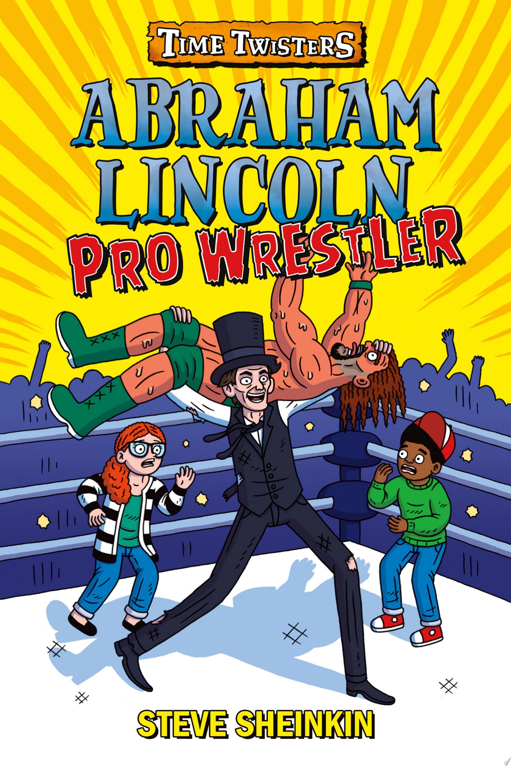 Image for "Abraham Lincoln, Pro Wrestler"