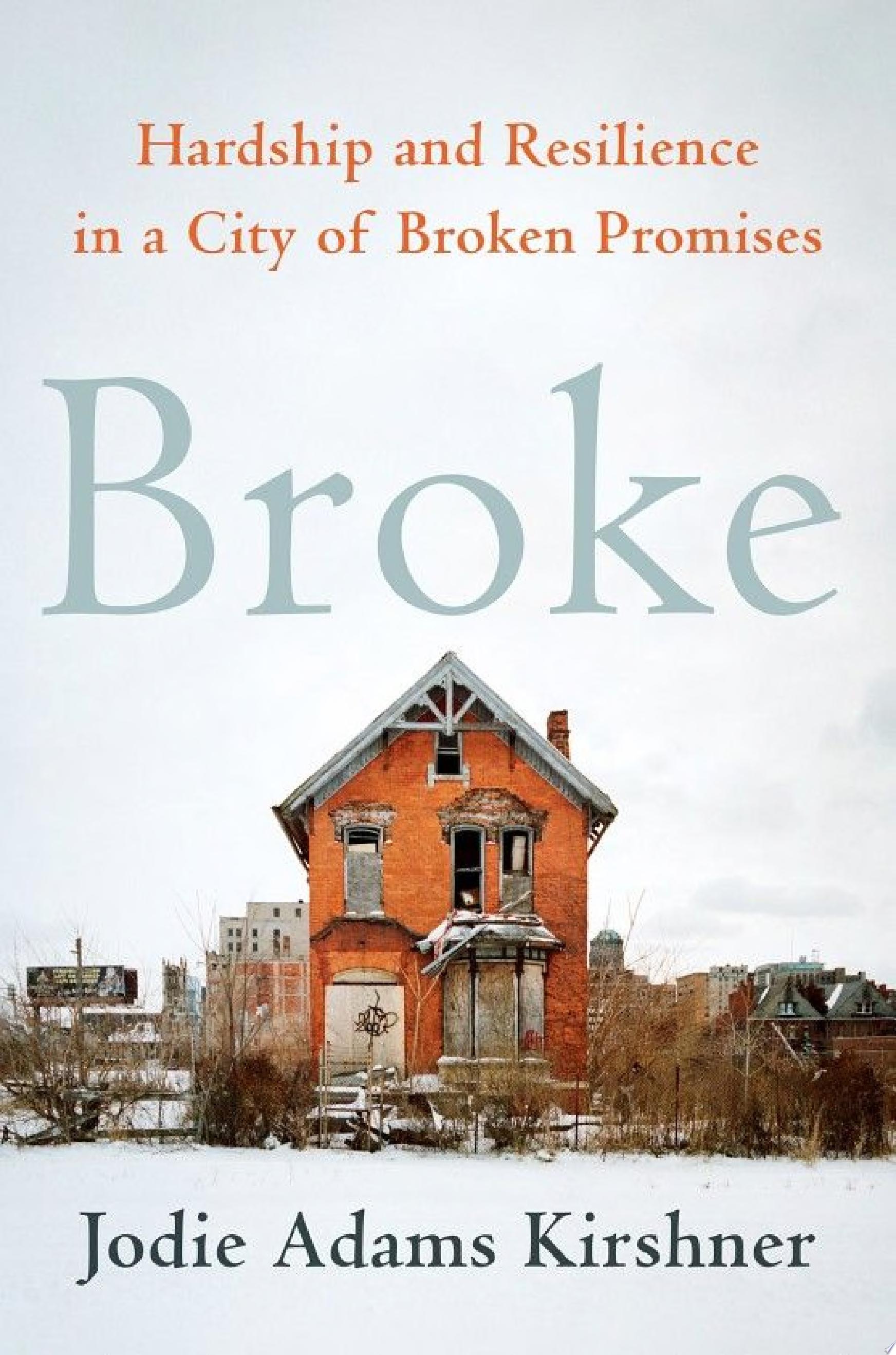 Image for "Broke: Hardship and Resilience in a City of Broken Promises"