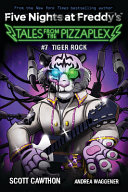 Image for "Tiger Rock: an AFK Book (Five Nights at Freddy&#039;s: Tales from the Pizzaplex #7)"