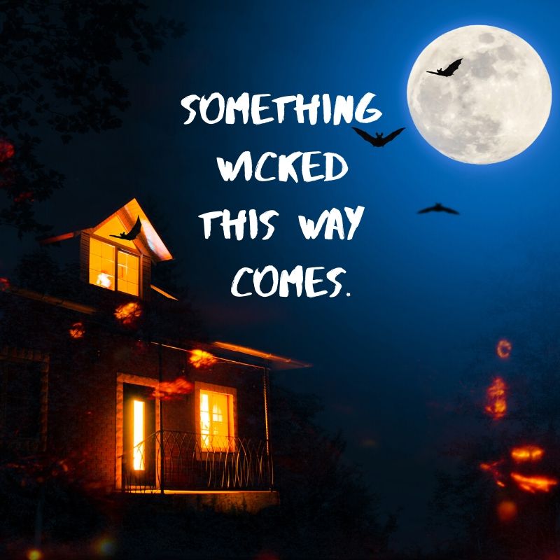 Something Wicked This Way Comes text with moon and haunted house