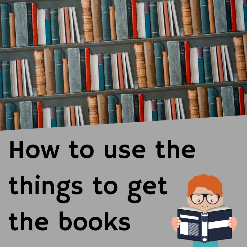 Books with text "How to use the things to get the books"