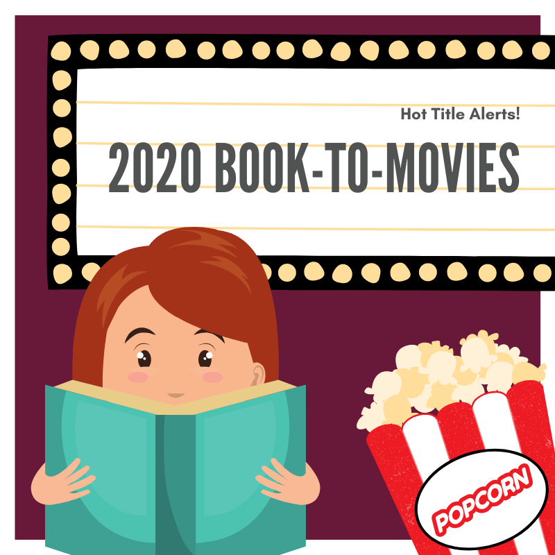 Graphics of person reading and popcorn with text Hot Title Alert 2020 Book to Movie
