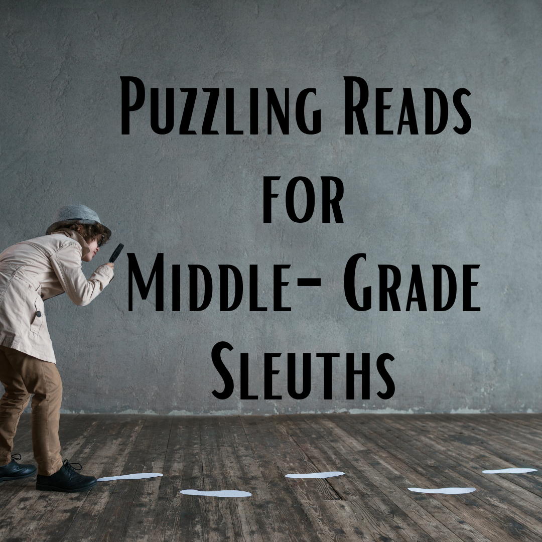 Puzzling Reads for Middle-Grade Sleuths