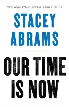 Image for "Our Time Is Now: Power, Purpose, and the Fight for a Fair America"