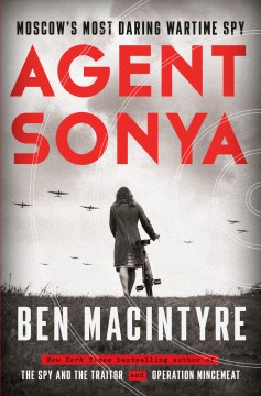 Image for "Agent Sonya: Moscow's Most Daring Wartime Spy"