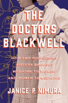 Image for "The Doctors Blackwell: How Two Pioneering Sisters Brought Medicine to Women and Women to Medicine"