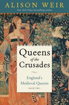 Image for "Queens of the Crusades: England's Medieval Queens Book Two"