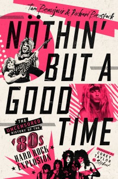 Image for "Nöthin' but a Good Time: The Uncensored History of the '80s Hard Rock Explosion"