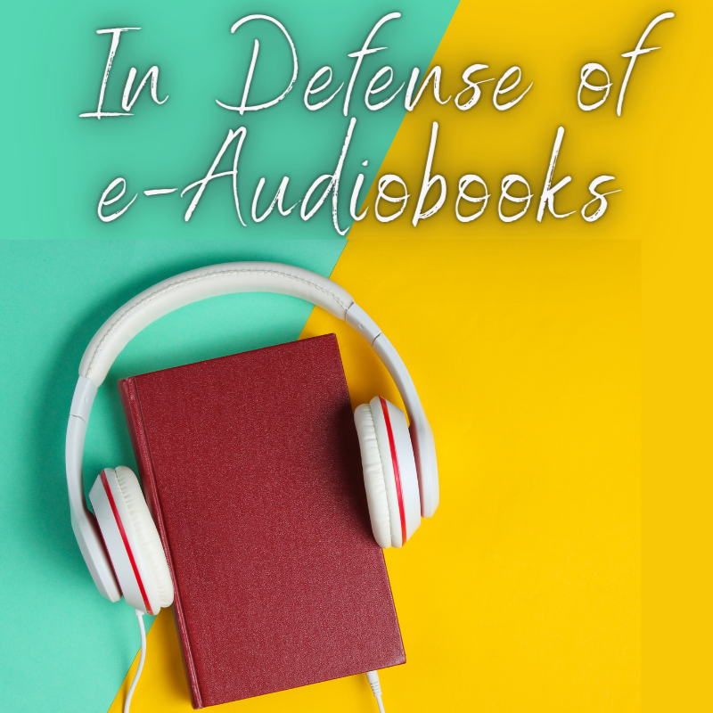 "In Defense of e-Audiobooks" with a teal and yellow background and a book wearing headphones