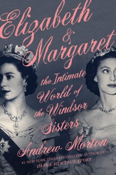 Image for "Elizabeth & Margaret: The Intimate World of the Windsor Sisters"