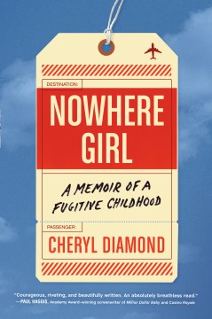 Image for "Nowhere Girl: A Memoir of a Fugitive Childhood"