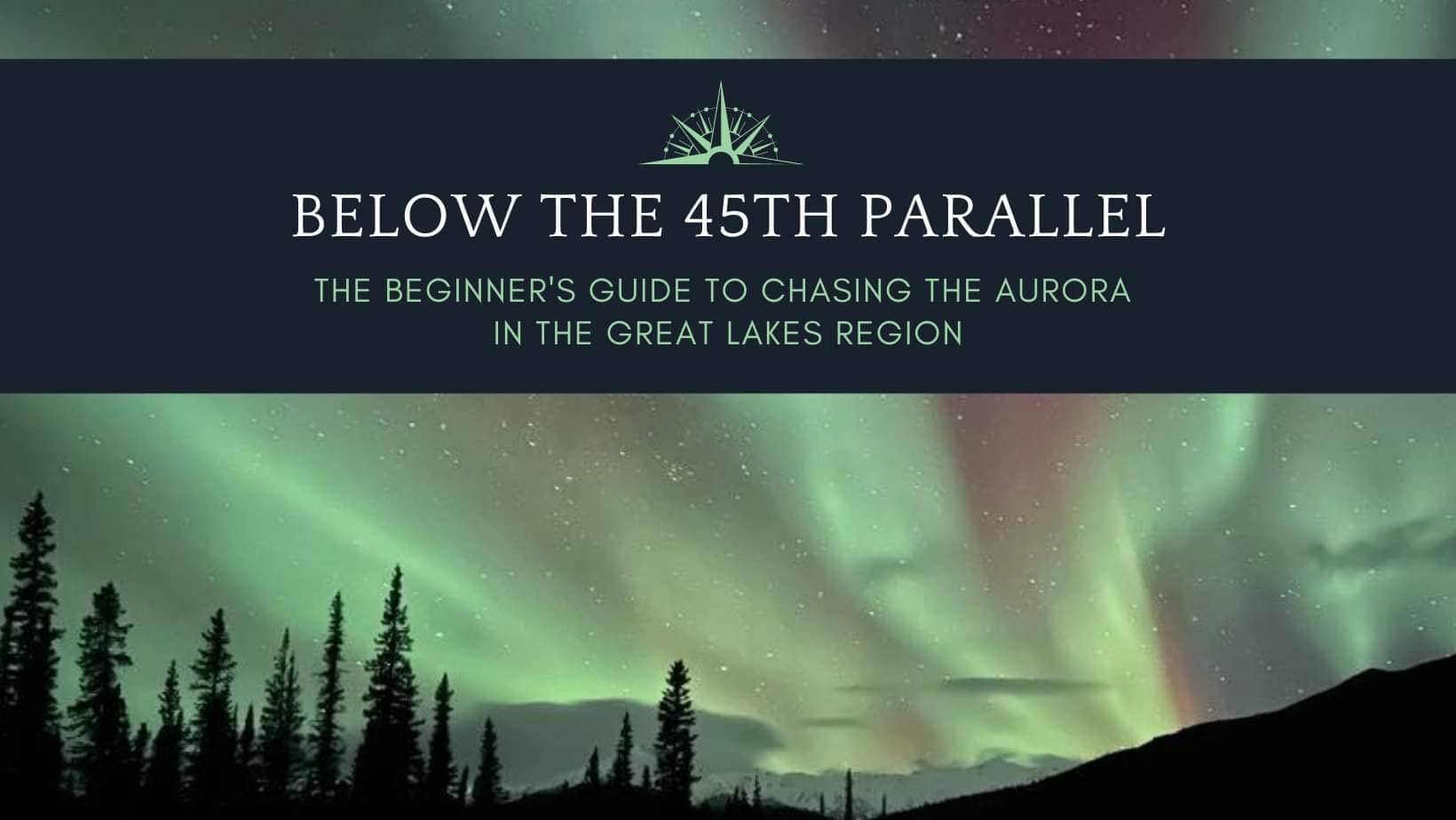Below the 45th Parallel: The Beginner's Guide to Chasing the Aurora in the Great Lakes Bay Region