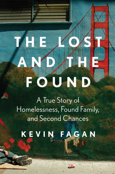 Image for "The Lost and the Found: A True Story of Homelessness, Found Family and Second Chances"