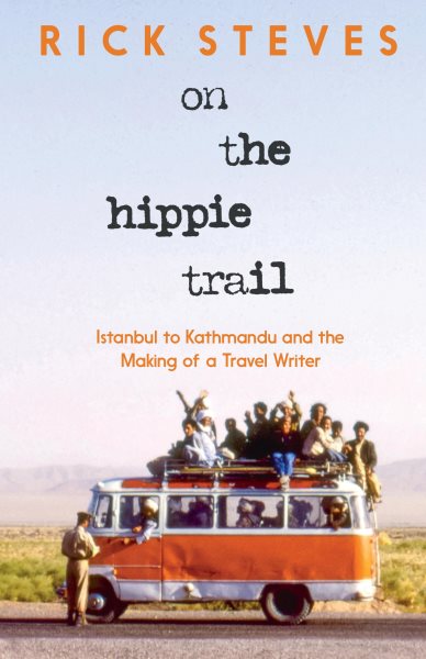 Image for "On the Hippie Trail: Istanbul to Kathmandu and the Making of a Travel Writer"