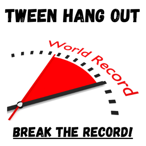 Top text - Tween Hang Out, Bottom text - Break the Record!, graphic of a portion clock with dots  and section in red for beating the record and World Record in red around the  red section