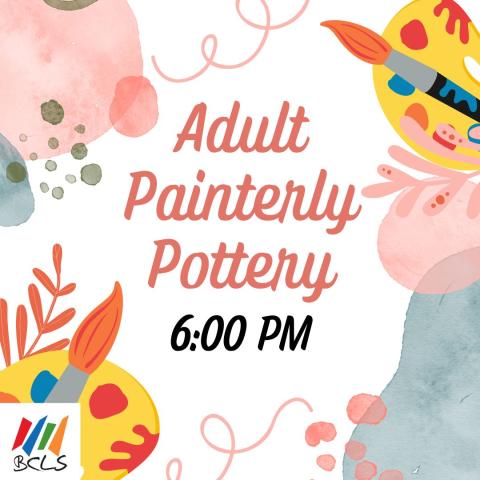 Adult Painterly Pottery 6:00 PM