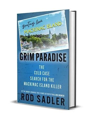 GRIM PARADISE: The Cold Case Search for the Mackinac Island Killer