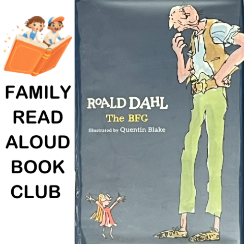 Family Read Aloud Book Club: The BFG by Roald Dahl 